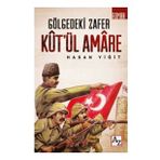 Kut`ül Amare - Gölgedeki Zafer Hasan Yiğit