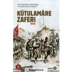 Kutulamare Zaferi 1916 - Muzaffer Albayrak Vahdettin Engin