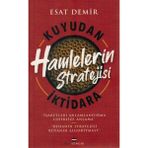 Kuyudan İktidara Hamlelerin Stratejisi - Esat Demir