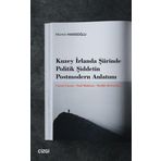 Kuzey İrlanda Şiirinde Politik Şiddetin Postmodern Anlatımı Mümin Hakkıoğlu