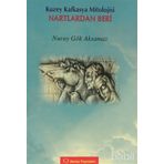KUZEY KAFKASYA MITOLOJISI NARTLARDAN BERI - NURAY GÖK AKSAMAZ