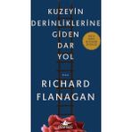 Kuzeyin Derinliklerine Giden Dar Yol - Richard Flanagan