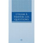 L Islam A Travers Les Questions ( Sorularla İslam Fransızca)