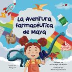 La Aventura Farmacéutica de Maya (Maya's Pharmacy Adventure, Band 2)