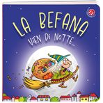La Befana vien di notte.... Ediz. a colori (I libri di Natale)