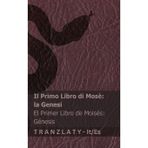 La Bibbia / La Biblia - Il Primo Libro di Mose (la Genesi) / El primer libro de Moises (Genesis): Tranzlaty Italiano Espanol