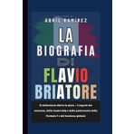 La Biografia di Flavio Briatore: Il miliardario dietro la pista - I segreti del successo, della leadership e della padronanza della Formula 1 e del business globale