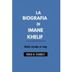 LA BIOGRAFIA DI IMANE KHELIF: Dalle strade al ring