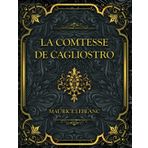 La Comtesse de Cagliostro: Arsène Lupin - Maurice Leblanc