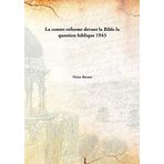 La contre-reforme devant la Biblela question biblique [Hardcover] Victor Baroni