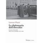 La diplomazia dell'orecchio. Svizzera e Santa Sede, dalla rottura al dialogo (1873-1920)