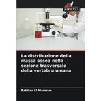 La distribuzione della massa ossea nella sezione trasversale della vertebra umana