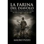 La farina del diavolo: Vita e misteri di Simone Pianetti il bandito che sfidò la legge e svanì nel nulla