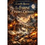 La Farine aux Cendres Croisées: cosy mystery - L'étiquette promet, la farine se souvient; qui a bruni la preuve ?: 3
