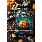La Festa di Halloween nella Foresta dei Misteri: Le avventure Lunetta, una piccola strega dal cuore d'oro ed i suoi amici (Collana di HALLOWEEN)