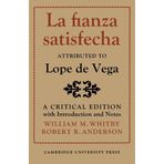 La Fianza Satisfecha: Attributed to Lope de Vega: A Critical Edition with Introduction and Notes by William M. Whitby Robert Roland Anderson (2010-06-24)