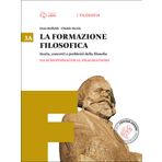 La formazione filosofica. Per le Scuole superiori. Con e-book. Con espansione online. Da Schopenhauer al pragmatismo-Dalla seconda rivoluzione scientifico-Fascicolo (Vol. 3)