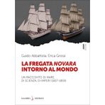 La fregata Novara intorno al mondo. Un racconto di mare, di scienza, di imperi (1857-1859) (Piccoli saggi)