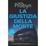 La Giustizia della Morte: Un thriller poliziesco Britannico (I casi del Sergente Tomek Bowen, Band 1)