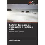 La Gran Bretagna del dopoguerra e la doppia sfida
