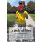 La grazia nel dolore. Dio costruisce una strada quando una strada non sembra esistere