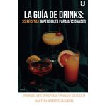 La Guía de Cócteles: 35 Recetas Imperdibles para Aficionados: Aprende el Arte de Preparar y Maridar Cócteles en Casa para Diferentes Ocasiones