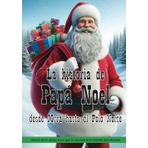 La historia de Papá Noel desde Myra hasta el Polo Norte: Historia de un obispo turco que se convirtió en el símbolo de la Navidad (Mitos y Leyendas)