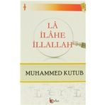 La İlahe İllallah - Muhammed Kutub