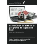 La inclusión de BIM en el programa de Ingeniería Civil: Estudio de un Plan Pedagógico
