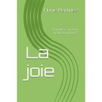 La joie: Est-ce un privilège, un droit, un don ou un choix ?