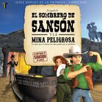 La Leyenda del Sombrero de Sansón Y La Mina Peligrosa