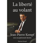 La liberté au volant: Jean-Pierre Kempf - son exceptionnel destin