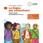 La lingua per comunicare. Lessico di base per neoarrivati in Italia. Con Pieghevole. Per la Scuola media. Con myLIM