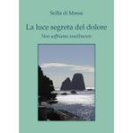 La luce segreta del dolore-non soffriamo inutilmente