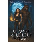 La Mage & Le Loup Originel (Le Monde de Draven Vixen): 2