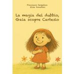 La magia del dubbio: Gaia scopre Cartesio
