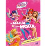 La magia della moda. Winx club. Con adesivi. Ediz. illustrata