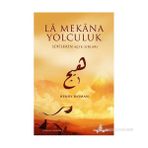 LA MEKANA YOLCULUK SUFILERIN AÇIK SIRLARI - HENRY BAYMAN