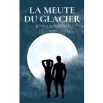 La meute du Glacier: Jenna & Nathan