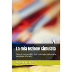 La mia lezione simulata: Classe di concorso A01 - Arte e immagine nella scuola secondaria di I grado