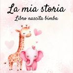 La mia storia, libro nascita bimba: Immortala ogni istante con questo album nascita femmina. Dalla prima foto con mamma e papà al primo giorno di ... 8.5x8.5 con spazi per scrivere riflessioni