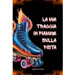 La mia Traccia in Fiamme sulla Pista: Diario di Gara per Pattinatrici a Rotelle – Emozioni, Foto, Progressi e Motivazione