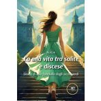 La mia vita tra salite e discese. Storia di una fanciulla dagli occhi verdi (Chronos. Autobiografie di cittadini)
