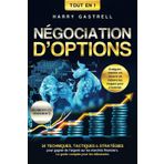 La négociation d’options [Tout en 1]: 34 techniques, tactiques & stratégies pour gagner de l’argent sur les marchés financiers. Le guide complet pour les débutants
