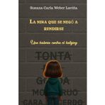 La niña que se negó a rendirse: Una historia contra el bullying