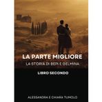 La parte migliore. La storia di Bepi e Gelmina (Vol. 2)