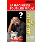 La Racine de Tous les Maux : La Cupidité
