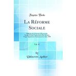La Reforme Sociale, Vol. 47: Bulletin de la Societe d'Economie Sociale Et Des Unions de la Paix Sociale; Vingt-Quatrieme Annee; Janvier-Juin 1904 (Classic Reprint)