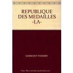 la republique des medailles : numismates et collections numismates et collections numismatiques a paris du grand siecle au siecle des lumieres