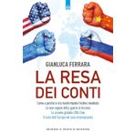La resa dei conti. Come e perché si sta trasformando l’ordine mondiale (Attualità)
